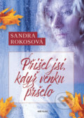Kniha: Přišel jsi, když venku pršelo (Sandra Rokosová). Naše vojsko CZ, 2021 Kniha: Přišel jsi, když venku pršelo (Sandra Rokosová). Naše vojsko CZ, 2021