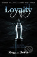 Kniha: Loyalty : Book 2 in the Anarchy series (Megan Devos). Orion, 2018 Kniha: Loyalty : Book 2 in the Anarchy series (Megan Devos). Orion, 2018