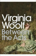 Kniha: Between the Acts (Virginia Woolf). Penguin Books, 2003 Kniha: Between the Acts (Virginia Woolf). Penguin Books, 2003