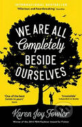 Kniha: We are All Completely Beside Ourselves (Joy Karen Fowler). Profile Books, 2014 Kniha: We are All Completely Beside Ourselves (Joy Karen Fowler). Profile Books, 2014