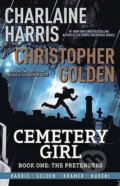 Kniha: Cemetery Girl (Christopher Golden a Charlaine Harris). Quercus, 2014 Kniha: Cemetery Girl (Christopher Golden a Charlaine Harris). Quercus, 2014