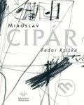 Kniha: Miroslav Cipár (Fedor Kriška). Vydavateľstvo Michala Vaška, 2010 Kniha: Miroslav Cipár (Fedor Kriška). Vydavateľstvo Michala Vaška, 2010