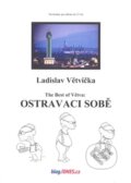 Kniha: Ostravaci sobě (Ladislav Větvička). Heitzmann Production, 2010 Kniha: Ostravaci sobě (Ladislav Větvička). Heitzmann Production, 2010