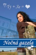 Kniha: Nočná gazela (Anne Gudule). Arkus, 2010 Kniha: Nočná gazela (Anne Gudule). Arkus, 2010