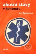 Kniha: Akutní stavy v kontextu (Jan Bydžovský). Triton, 2008 Kniha: Akutní stavy v kontextu (Jan Bydžovský). Triton, 2008