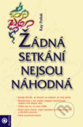 Kniha: Žádná setkání nejsou náhodná (Kay Pollak). Eugenika, 2008 Kniha: Žádná setkání nejsou náhodná (Kay Pollak). Eugenika, 2008