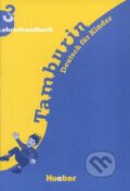 Kniha: Tamburin 3 - Lehrerhandbuch (Max Hueber Verlag). Max Hueber Verlag Kniha: Tamburin 3 - Lehrerhandbuch (Max Hueber Verlag). Max Hueber Verlag