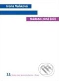 Kniha: Nádoba plná řeči (Irena Vaňková). Karolinum, 2007 Kniha: Nádoba plná řeči (Irena Vaňková). Karolinum, 2007