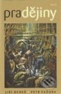 Kniha: Pradějiny (Jiří Beneš a Petr Vaďura). Kalich, 2010 Kniha: Pradějiny (Jiří Beneš a Petr Vaďura). Kalich, 2010