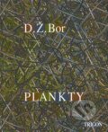 Kniha: Plankty (D.Ž. Bor). Trigon, 2009 Kniha: Plankty (D.Ž. Bor). Trigon, 2009