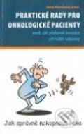 Kniha: Praktické rady pro onkologické pacienty (Jana Karešová a kolektív). Maxdorf, 2010 Kniha: Praktické rady pro onkologické pacienty (Jana Karešová a kolektív). Maxdorf, 2010
