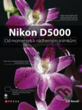 Kniha: Nikon D5000 (Jeff Revell), 2010 Kniha: Nikon D5000 (Jeff Revell), 2010