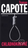 Kniha: Chladnokrevně (Truman Capote). Knižní klub, 2010 Kniha: Chladnokrevně (Truman Capote). Knižní klub, 2010