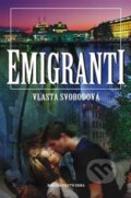 Kniha: Emigranti (Vlasta Svobodová). Nakladatelství Erika, 2010 Kniha: Emigranti (Vlasta Svobodová). Nakladatelství Erika, 2010
