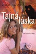 Kniha: Tajná láska (Zuzana Francková). Nakladatelství Erika, 2010 Kniha: Tajná láska (Zuzana Francková). Nakladatelství Erika, 2010
