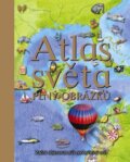 Kniha: Atlas světa plný obrázků (Slovart CZ). Slovart CZ, 2010 Kniha: Atlas světa plný obrázků (Slovart CZ). Slovart CZ, 2010