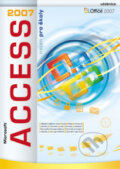 Kniha: Microsoft Access 2007 nejen pro školy (Hana Šedová). Computer Media, 2010 Kniha: Microsoft Access 2007 nejen pro školy (Hana Šedová). Computer Media, 2010
