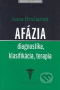 Kniha: Afázia (Anna Hrnčiarová). Kalligram, 2010 Kniha: Afázia (Anna Hrnčiarová). Kalligram, 2010