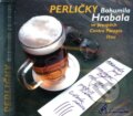 Audiokniha: Perličky Bohumila Hrabala (Radioservis). Radioservis, 2008 Audiokniha: Perličky Bohumila Hrabala (Radioservis). Radioservis, 2008