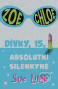 Kniha: Dívky, 15: Absolutní šílenkyně (Sue Limb). BB/art, 2010 Kniha: Dívky, 15: Absolutní šílenkyně (Sue Limb). BB/art, 2010