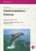Kniha: Ošetřovatelství – interna (Taťána Filipová). Grada, 2010 Kniha: Ošetřovatelství – interna (Taťána Filipová). Grada, 2010