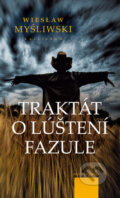 Kniha: Traktát o luštení fazule (Wiesław Myśliwski). Kalligram, 2010 Kniha: Traktát o luštení fazule (Wiesław Myśliwski). Kalligram, 2010