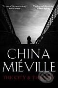Kniha: The City & The City (China Miéville). MacMillan, 2010 Kniha: The City & The City (China Miéville). MacMillan, 2010