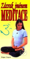 Kniha: Zázrak jménem meditace (Edgar Cayce). Eko-konzult Kniha: Zázrak jménem meditace (Edgar Cayce). Eko-konzult