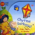 Kniha: Chyťme šarkana! (Fortuna Junior). Fortuna Junior, 2010 Kniha: Chyťme šarkana! (Fortuna Junior). Fortuna Junior, 2010