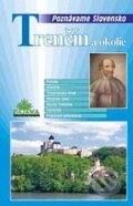 Kniha: Trenčín a okolie (Ján Hanušin). DAJAMA, 2010 Kniha: Trenčín a okolie (Ján Hanušin). DAJAMA, 2010