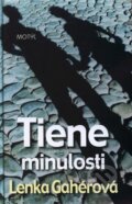Kniha: Tiene minulosti (Lenka Gahérová). Motýľ, 2010 Kniha: Tiene minulosti (Lenka Gahérová). Motýľ, 2010