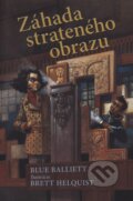 Kniha: Záhada strateného obrazu (Blue Balliett). Slovart, 2006 Kniha: Záhada strateného obrazu (Blue Balliett). Slovart, 2006