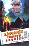 Kniha: Zápisník třinácti bobříků (Jaroslav Foglar), 2010 Kniha: Zápisník třinácti bobříků (Jaroslav Foglar), 2010