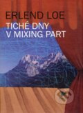 Kniha: Tiché dny v Mixing Part (Erlend Loe). Vakát, 2010 Kniha: Tiché dny v Mixing Part (Erlend Loe). Vakát, 2010