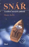 Kniha: Snář - Lexikon snových symbolů (Hanns Kurth). Ikar CZ, 2010 Kniha: Snář - Lexikon snových symbolů (Hanns Kurth). Ikar CZ, 2010