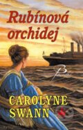 Kniha: Rubínová orchidej (Carolyne Swann). Baronet, 2010 Kniha: Rubínová orchidej (Carolyne Swann). Baronet, 2010