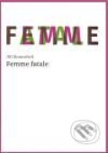 Kniha: Femme fatale (Jiří Kratochvil). Druhé město, 2010 Kniha: Femme fatale (Jiří Kratochvil). Druhé město, 2010