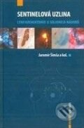 Kniha: Sentinelová uzlina (Jaromír Šimša a kolektiv). Maxdorf, 2010 Kniha: Sentinelová uzlina (Jaromír Šimša a kolektiv). Maxdorf, 2010