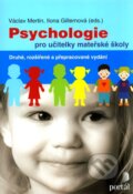 Kniha: Psychologie pro učitelky mateřské školy (Ilona Gillernová a Václav Mertin). Portál, 2010 Kniha: Psychologie pro učitelky mateřské školy (Ilona Gillernová a Václav Mertin). Portál, 2010