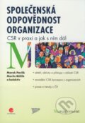 Kniha: Společenská odpovědnost organizace (Marek Pavlík a kolektiv). Grada, 2010 Kniha: Společenská odpovědnost organizace (Marek Pavlík a kolektiv). Grada, 2010
