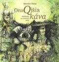 Kniha: OnaQjšia káva (Miroslav Danaj). Matica slovenská, 2010 Kniha: OnaQjšia káva (Miroslav Danaj). Matica slovenská, 2010