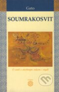 Kniha: Soumrakosvit (Gato). Dobra, 2004 Kniha: Soumrakosvit (Gato). Dobra, 2004