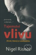 Kniha: Tajemství vlivu (Nigel Risner). Ekopress, 2007 Kniha: Tajemství vlivu (Nigel Risner). Ekopress, 2007