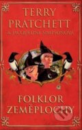 Kniha: Folklor Zeměplochy (Jacqueline Simpsonová a Terry Pratchett). Talpress, 2010 Kniha: Folklor Zeměplochy (Jacqueline Simpsonová a Terry Pratchett). Talpress, 2010