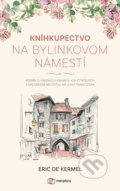 Kniha: Kníhkupectvo na Bylinkovom námestí (Eric de Kermel), 2021 Kniha: Kníhkupectvo na Bylinkovom námestí (Eric de Kermel), 2021