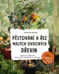 Kniha: Pěstování a řez malých ovocných dřevin (Joachim Mayer). Esence, 2021 Kniha: Pěstování a řez malých ovocných dřevin (Joachim Mayer). Esence, 2021