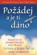 Kniha: Požádej a je ti dáno (Esther Hicksová a Jerry Hicks). Synergie, 2021 Kniha: Požádej a je ti dáno (Esther Hicksová a Jerry Hicks). Synergie, 2021