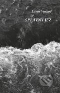 Kniha: Splavný Jez (Lubor Vyskoč). Malvern, 2021 Kniha: Splavný Jez (Lubor Vyskoč). Malvern, 2021