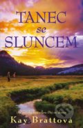 Kniha: Tanec se sluncem (Kay Bratt). Ikar CZ, 2021 Kniha: Tanec se sluncem (Kay Bratt). Ikar CZ, 2021
