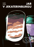 Kniha: Jar v Jekaterinburgu (Lukáš Cabala), 2021 Kniha: Jar v Jekaterinburgu (Lukáš Cabala), 2021